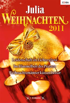 [Julia - Weihnachten 24] • Leidenschaft im Lichterglanz / Im Himmelbett des Prinzen / Weihnachtsmänner küssen besser